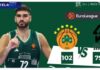 Euroleague: ο Παναθηναϊκός νίκησε την Βιλερμπάν 102-79